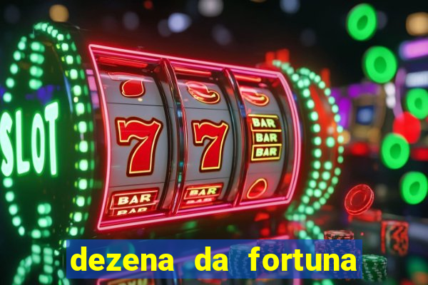 dezena da fortuna como funciona